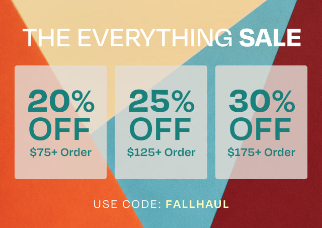 THE EVERYTHING SALE. 20% off $75+ order, 25% off $125+ order, 30% off $175+ order.  Use code: FALLHAUL