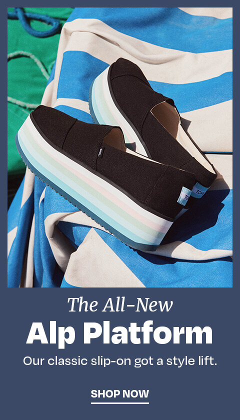 The All-New Alp Platform. Our classic slip-on got a style lift. Shop now.