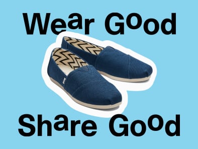 Wear Good. Share Good. TOMS Alpargatas shown.