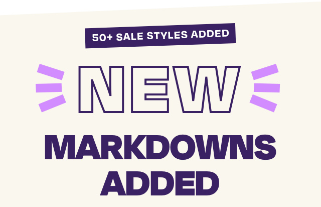 New markdowns added - 50+ Sale Styles Added